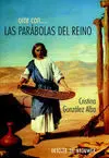 Orar con las Parábolas del Reino. Para Hacer Divinos los Caminos Sencillos de la Tierra