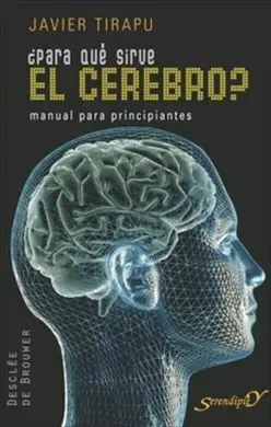 ¿Para qué Sirve el Cerebro? Manual para Principiantes