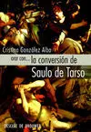 Orar con... la Conversión de Saulo de Tarso
