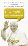 Diversión... Pero Dios Al Banquillo