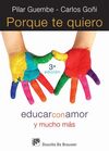 PORQUE TE QUIERO. EDUCAR CON AMOR Y MUCHO MAS