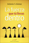 LA FUERZA QUE TU LLEVAS DENTRO