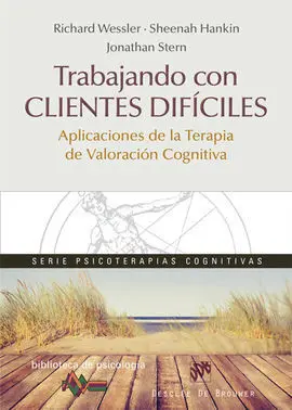 Trabajando con Clientes Dificiles. Aplicaciones de la Terapia de Valoración Gognitiva