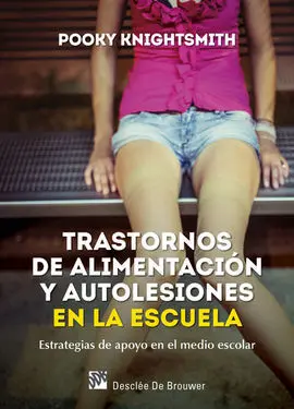 Trastornos de Alimentación y Autolesiones en la Escuela. Estrategias de Apoyo en
