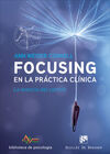 FOCUSING EN LA PRACTICA CLINICA. LA ESENCIA DEL CAMBIO