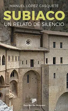 Subiaco. Un Camino de Silencio