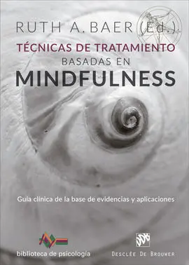Técnicas de Tratamiento Basadas en Miondfulness. Guía Clínica de la Base de Evid