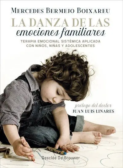 La Danza de las Emociones Familiares. Terapia Emocional Sistémica Aplicada con Niños, Niñas y Adolescentes