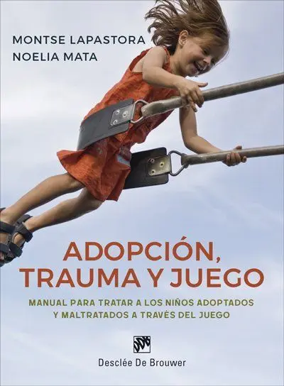Adopcion, Trauma y Juego - Manual para Tratar a lo