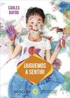 ­JUGUEMOS A SENTIR!