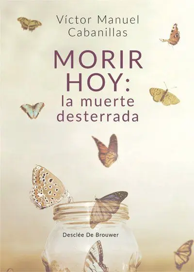 Morir Hoy: la Muerte Desterrada