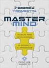 MASTERMIND - TECNICAS PARA REVOLUCIONAR EL ESTUDIO