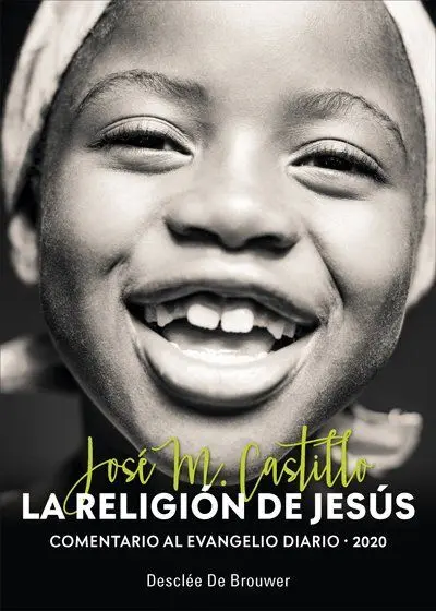 La Religión de Jesús. Comentario Al Evangelio Diario 2020