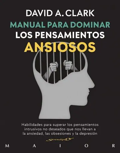 Manual para Dominar los Pensamientos Ansiosos. Habilidades para Superar los Pens