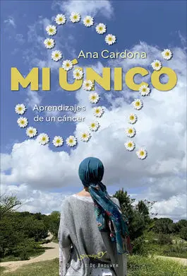 Mi Único sí. Aprendizajes de un Cáncer