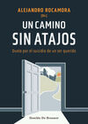 UN CAMINO SIN ATAJOS. DUELO POR EL SUICIDIO DE UN SER QUERIDO