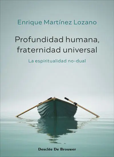 Profundidad Humana, Fraternidad Universal. La Espiritualidad No-Dual