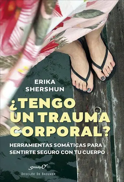 ¿Tengo un Trauma Corporal? Herramientas Somáticas para Sentirte Seguro con tu Cu