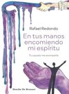 EN TUS MANOS ENCOMIENDO MI ESPÍRITU. TU CAYADO ME ACOMPAÑA