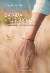 DA VIDA A TUS SUEÑOS - 12 CAMINOS PARA CRECER Y DESPERTAR