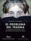 EL PROBLEMA DEL TRAUMA - LA BUSQUEDA PARA DESCUBRIR CÓMO LAS CRRENCIAS SE CONVIERTEN EN HECHOS