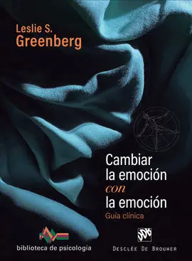 Cambiar la Emocion con la Emocion - Guia Clinica