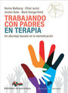 TRABAJANDO CON PADRES EN TERAPIA - UN ABORDAJE BAS