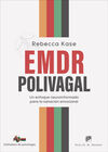 EMDR POLIVAGAL - UN ENFOQUE NEUROINFORMADO PARA LA