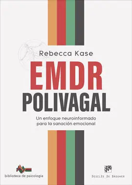 Emdr Polivagal - un Enfoque Neuroinformado para la