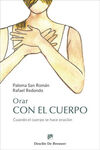 ORAR CON EL CUERPO - CUANDO EL CUERPO SE HACE ORAC