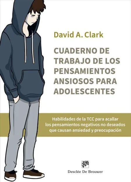 Cuaderno de Trabajo de los Pensamientos Ansiosos para Adolescentes. Habilidades