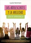 LAS ADOLESCENTES Y LA ANSIEDAD. GUÍA DE SUPERVIVENCIA. 10 FORMAS DE VENCER LA AN