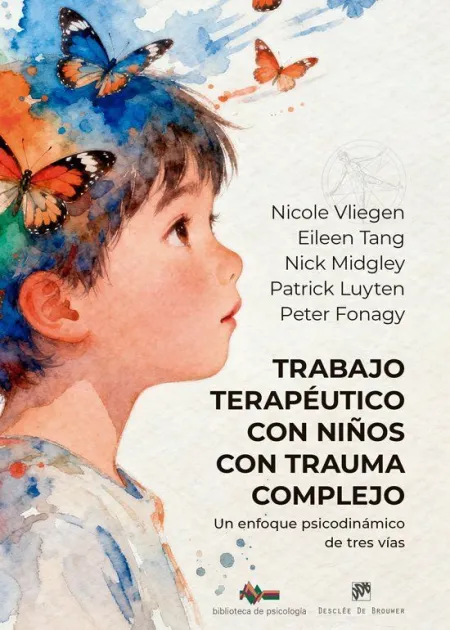 Trabajo Terapéutico con Niños con Trauma Complejo. Un Enfoque Psicodinámico de T