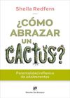 ¿CÓMO ABRAZAR UN CACTUS? PARENTALIDAD REFLEXIVA DE ADOLESCENTES