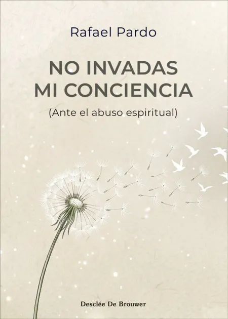 No Invadas mi Conciencia (Ante el Abuso Espiritual)