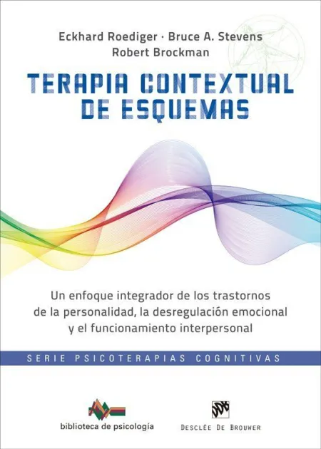 Terapia Contextual de Esquemas. Un Enfoque Integrador de los Trastornos de la Pe
