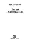 COMO LEER A MARIO VARGAS LLOSA