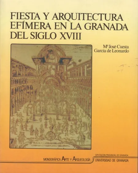 Fiesta y Arquitectura Efímera en la Granada del Siglo Xviii