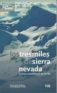 Los Tresmiles de Sierra Nevada y Otras Excursiones de un Día