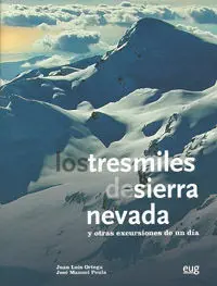 Los Tresmiles de Sierra Nevada y Otras Excursiones de un Dia