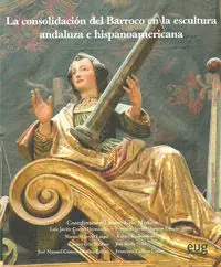 La Consolidación del Barroco en la Escultura Andaluza e Hispanoamericana
