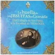 La Huella de los Jesuitas en Granada