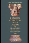 LENGUA Y LITERATURA DE LOS JUDÍOS DE AL-ANDALUS (SIGLOS X-XII)