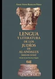Lengua y Literatura de los Judíos de Al-Andalus (Siglos X-Xii)