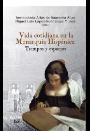 Vida Cotidiana en la Monarquía Hispánica