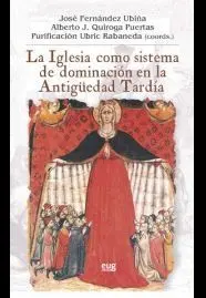La Iglesia Como Sistema de Dominación en la Antigüedad Tardía