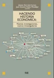 Haciendo Historia Económica: Nuevas Investigaciones, Nuevos Investigadores