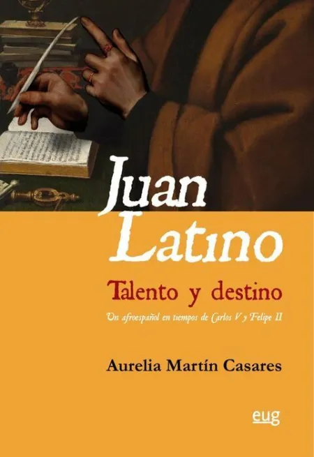 Juan Latino. Talento y Destino
