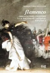 Flamenco: Orientalismo, Exotismo y la Identidad Nacional Espa