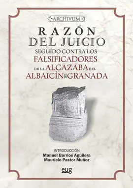 Razón del Juicio Seguido Contra los Falsificadores de la Alcazaba del Albaicín D